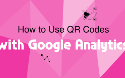 How to Use QR Codes with Google Analytics