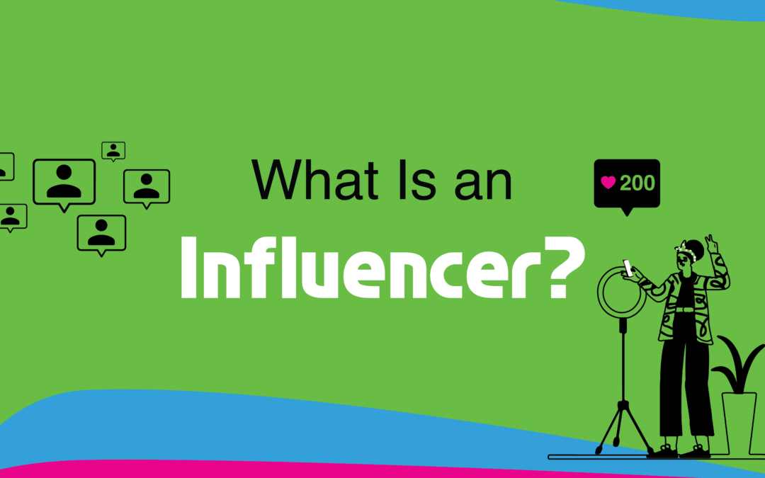 What Is An Influencer?